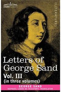 Letters of George Sand, Vol. III (in Three Volumes)