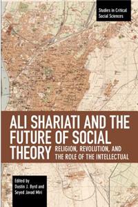 Ali Shariati and the Future of Social Theory