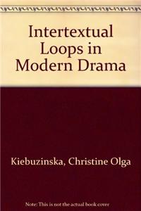 Intertextual Loops in Modern Drama