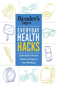 Reader's Digest Everyday Health Hacks
