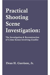 Practical Shooting Scene Investigation