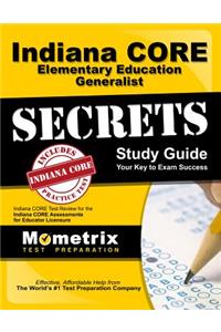 Indiana Core Elementary Education Generalist Secrets Study Guide