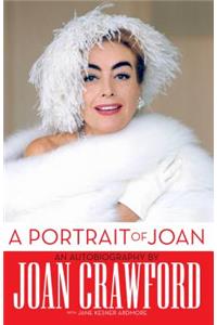 A Portrait of Joan: An Autobiography by Joan Crawford