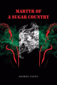 Martyr of a Sugar Country
