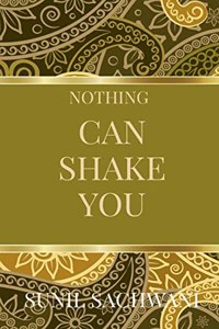 Nothing Can Shake You!