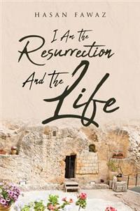 I Am the Resurrection and the Life