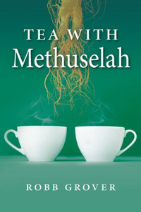 Tea with Methuselah