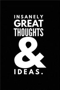 Insanely Great Thoughts & Ideas.