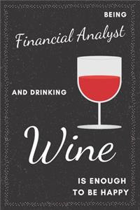 Financial Analyst & Drinking Wine Notebook