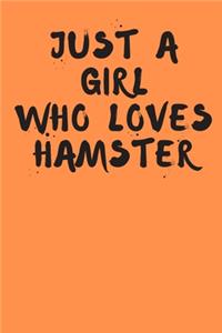 Just A Girl Who Loves Hamster
