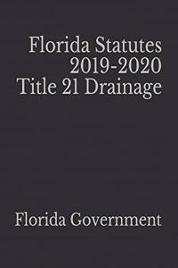 Florida Statutes 2019-2020 Title 21 Drainage