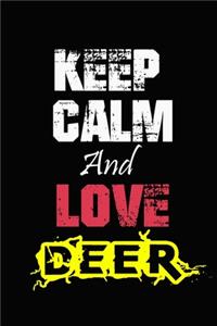 Keep Calm And Love Deer