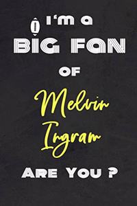 I'm a Big Fan of Melvin Ingram Are You ? - Notebook for Notes, Thoughts, Ideas, Reminders, Lists to do, Planning(for Football Americain lovers, Rugby gifts)