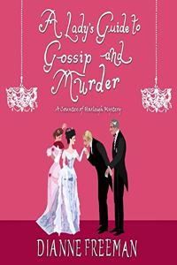 Lady's Guide to Gossip and Murder Lib/E