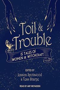 Toil & Trouble Lib/E