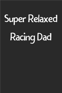 Super Relaxed Racing Dad