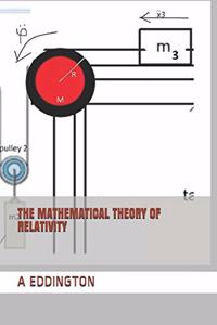 The Mathematical Theory of Relativity