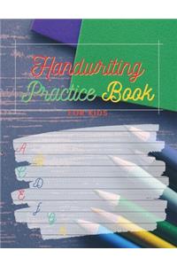 Handwriting Practice Book for Kids: Handwriting Practice Workbook - 175 Pages - Preschool Blank Lined Sheets - Large Alphabet Line Notebook-First Grade Learning Books - Workbooks Learn