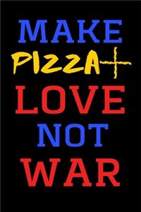 Make Pizza + Love Not War - Funny Novelty Pizza Sex War Quote Notebook / Journal, Notepad