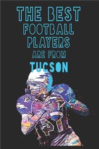 The Best Football Players are from Tucson journal