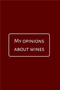 My Opinions About Wine