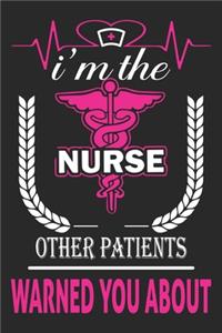 I'm The Nurse Other Patients Warned You About