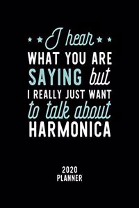 I Hear What You Are Saying I Really Just Want To Talk About Harmonica 2020 Planner