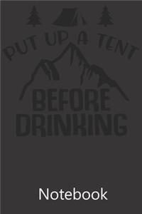 Put Up A Tent Before Drinking
