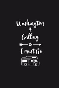 Washington is Calling and I Must Go