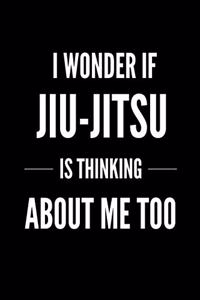 I Wonder if Jiu-jitsu is Thinking About Me Too