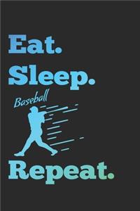 Eat Sleep Baseball Repeat: "Eat Sleep Baseball Repeat" lined notebook A5: 150 blank lined pages (90g / m2) in a practical softcover paperback. Note book lined usable as a Germ