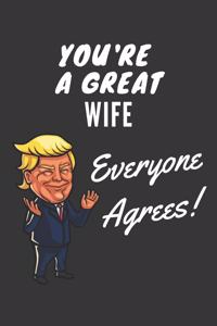 You're A Great Wife Everyone Agrees! Notebook