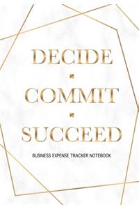 Decide Commit Succeed - Business Expense Tracker Notebook