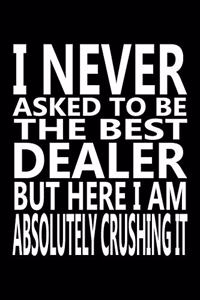 I never asked to be The Best Dealer, But Here I am Absolutely Crushing it
