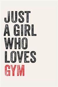 Just A Girl Who Loves GYM for GYM lovers GYM Gifts A beautiful