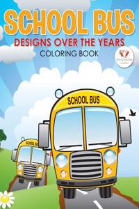 School Bus Designs Over the Years Coloring Book