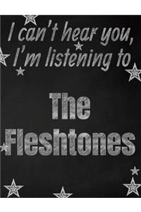 I can't hear you, I'm listening to The Fleshtones creative writing lined notebook