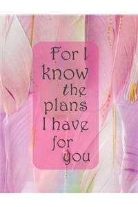 For I Know The Plans I Have For You