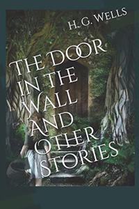 The Door in the Wall And Other Stories