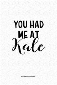 You Had Me At Kale