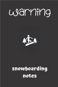 warning snowboarding notes