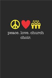 Peace Love Church Choir 120 Page Notebook Lined Journal for Church Choir Members