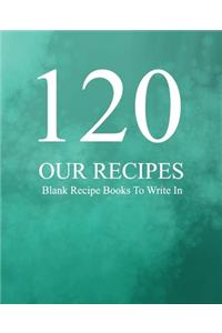 120 Our Recipes