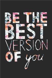 Be The Best Version of You