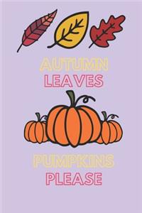 Autumn Leaves Pumpkins Please