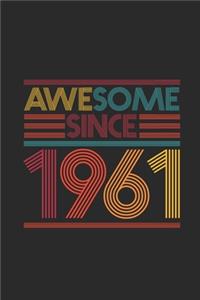 Awesome Since 1961: Blank Lined Notebook / Journal (6 X 9) - Birthday Gift and Anniversary Gift for Women And Men