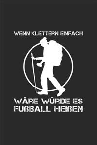 Wenn Klettern einfach wäre Fußball