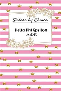 Sisters by Choice Delta Phi Epsilon