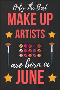 Only The Best Make up Artists Are Born In June