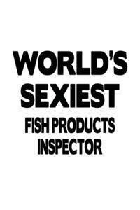 World's Sexiest Fish Products Inspector